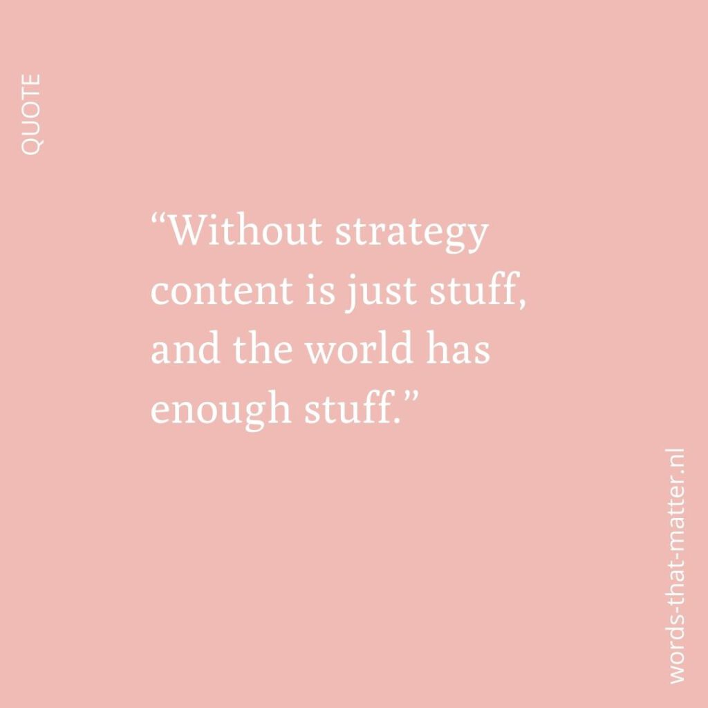 Quote - without strategy content is just stuff and the world has enough stuff