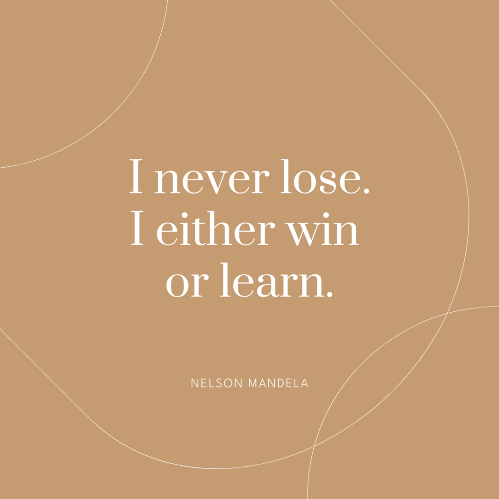 Quote Nelson Mandela I never lose I either win or learn